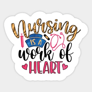 nursing is a work of heart Sticker